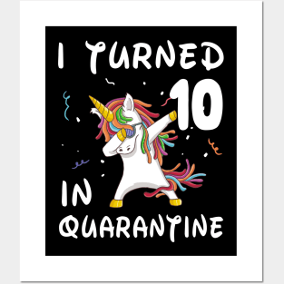 I Turned 10 In Quarantine Posters and Art